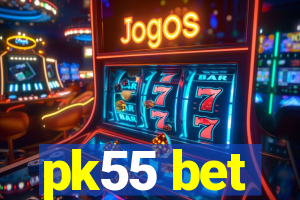 pk55 bet